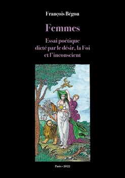 Paperback Femmes Essai poétique: dicté par le désir, la Foi et l'inconscient [French] Book