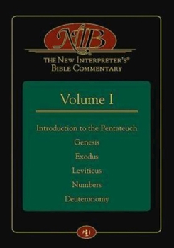 The New Interpreter's Bible Commentary Volume I: Introduction to the Pentateuch, Genesis, Exodus, Leviticus, Numbers, Deuteronomy - Book #1 of the New Interpreter's Bible Commentary - 10 Volume Set
