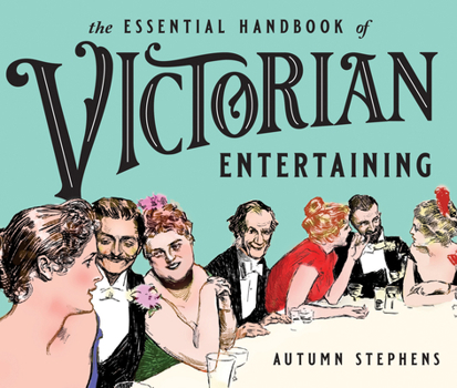 Paperback The Essential Handbook of Victorian Entertaining Book