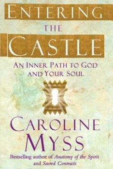 Hardcover Entering the Castle: An Inner Path to God and Your Soul Book
