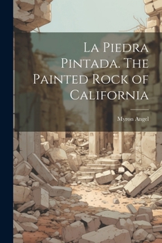 Paperback La Piedra Pintada. The Painted Rock of California Book