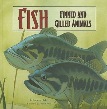 Fish: Finned and Gilled Animals - Book  of the Amazing Science: Animal Classification