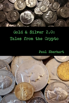 Paperback Gold & Silver 2.0: Tales from the Crypto Book