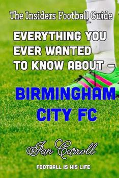 Paperback Everything You Ever Wanted to Know About - Birmingham City FC Book