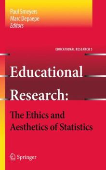 Hardcover Educational Research: The Ethics and Aesthetics of Statistics Book