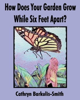 Paperback How Does Your Garden Grow While Six Feet Apart? Book
