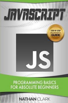 Paperback JavaScript: Programming Basics for Absolute Beginners Book