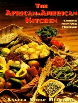 Hardcover The African-American Kitchen: Cooking from Our Heritage Book