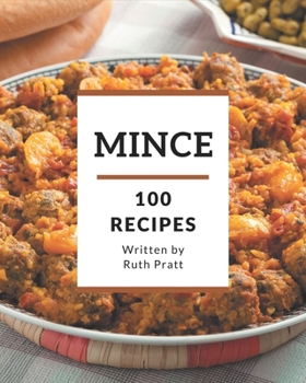 Paperback 100 Mince Recipes: A Mince Cookbook Everyone Loves! Book