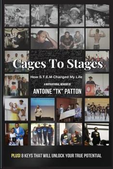 Paperback Cages To Stages: How S.T.E.M. Changed My Life Book