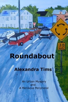 Roundabout (A Meniscus Peripheral - An Urban Mystery)
