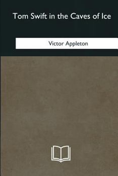 Paperback Tom Swift in the Caves of Ice Book