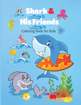 Shark and His Friends: Shark and His Friends is an Cute Activity Book for Kids Ages 2-8