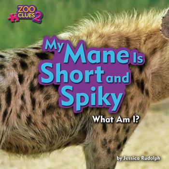 Library Binding My Mane Is Short and Spiky (Hyena) Book