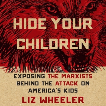 Audio CD Hide Your Children: Exposing Marxists Behind the Attack on America's Kids Book