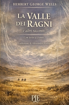 La valle dei ragni e altri racconti (classici tradotti con testo a fronte) (Italian Edition)