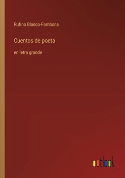 Paperback Cuentos de poeta: en letra grande [Spanish] Book