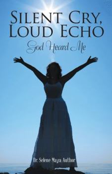 Paperback Silent Cry, Loud Echo: God Heard Me Book