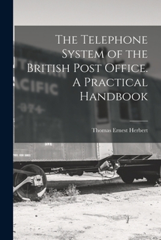 Paperback The Telephone System of the British Post Office. A Practical Handbook Book
