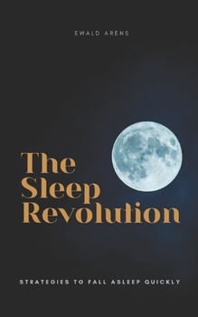 Paperback The Sleep Revolution: Strategies to fall asleep quickly Book