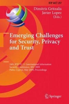 Paperback Emerging Challenges for Security, Privacy and Trust: 24th Ifip Tc 11 International Information Security Conference, SEC 2009, Pafos, Cyprus, May 18-20 Book