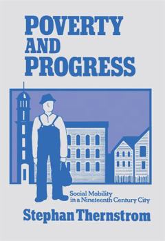 Paperback Poverty and Progress: Social Mobility in a Nineteenth Century City Book