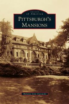 Pittsburgh's Mansions (Images of America: Pennsylvania) - Book  of the Images of America: Pennsylvania
