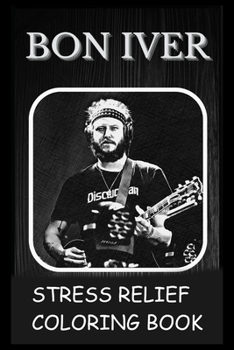 Paperback Stress Relief Coloring Book: Colouring Bon Iver Book