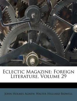 Paperback Eclectic Magazine: Foreign Literature, Volume 29 Book
