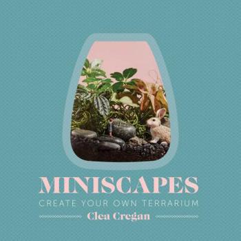 Hardcover Miniscapes: Create Your Own Terrarium Book
