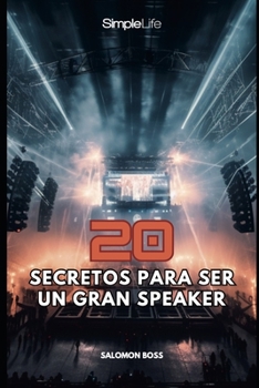 Paperback 20 Mejores Secretos Para Ser Un Gran Speaker: 20 tips de Speakers [Spanish] Book