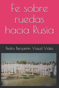Paperback Fe sobre ruedas hacia Rusia [Spanish] Book