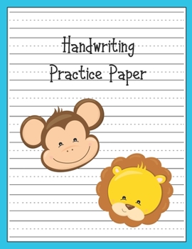 Handwriting Practice Paper: Blank Paper Notebook with Dotted Lined Sheets for K-3 Students Handwriting Workbook 100 Pages 8.5x11 Inch Cute Animal Monkey Lion Face Cover