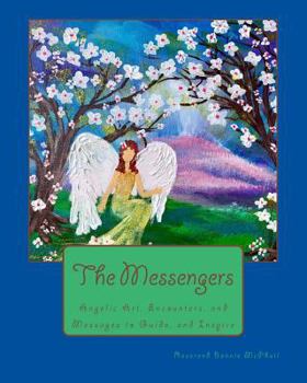 Paperback The Messengers: Angelic Art, Encounters, and Messages to Guide and Inspire Book