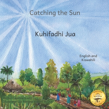 Paperback Catching the Sun: How Solar Energy Illuminates Ethiopia in Kiswahili and English Book
