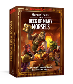 Cards Heroes' Feast: The Deck of Many Morsels: 50 Cards for Conjuring Snacks, Libations, and Sweets Book