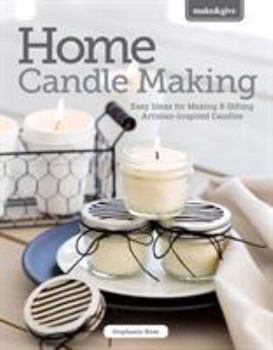 Paperback Home Candle Making: Easy Ideas for Making & Gifting Artisan-Inspired Candles Book