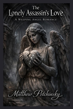 Paperback The Lonely Assassin's Love: A Weeping Angel Romance Book