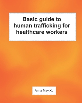 Paperback Basic guide to human trafficking for healthcare workers Book