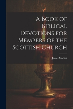 Paperback A Book of Biblical Devotions for Members of the Scottish Church Book