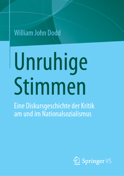 Hardcover Unruhige Stimmen: Eine Diskursgeschichte Der Kritik Am Und Im Nationalsozialismus [German] Book