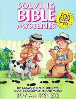 Paperback Solving Bible Mysteries: 101 Games, Puzzles, Projects, Crafts, Experiments, and More Book