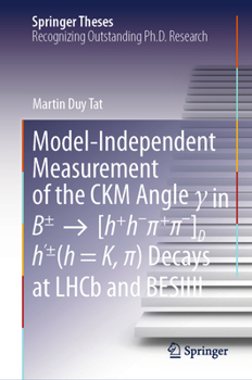 Model-Independent Measurement of the CKM Angle y in B±?[h+h-p+p–]Dh'±(h=K,p) Decays at LHCb and BESIIII (Springer Theses)
