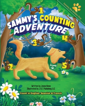 Sammy's Counting Adventure: Count 1 to 20 in English, Spanish and French - Book  of the Sammy The Golden Dog