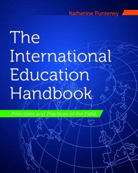 The International Education Handbook: Principles and Practices of the Field
