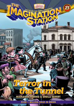 Terror in the Tunnel - Book #23 of the Imagination Station
