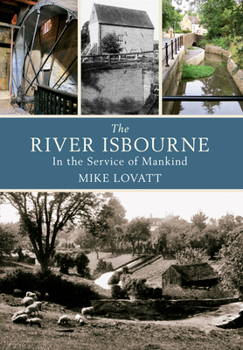 Paperback The River Isbourne: In the Service of Mankind Book