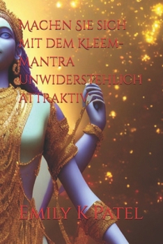 Paperback Machen Sie sich mit dem Kleem-Mantra unwiderstehlich attraktiv [German] Book