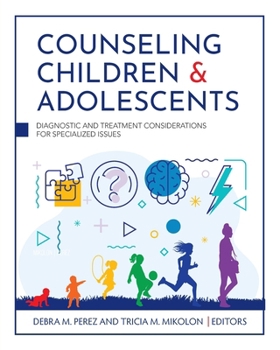 Paperback Counseling Children and Adolescents: Diagnostic and Treatment Considerations for Specialized Issues Book