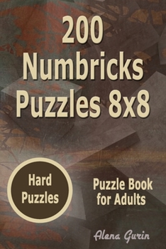 Paperback 200 Numbricks Puzzles 8x8: Hard Puzzles Puzzle Book for Adults Book